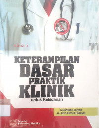 Keterampilan dasar praktik klinik untuk kebidanan