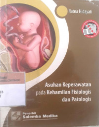 Asuhan keperawatan pada kehamilan fisiologis dan patalogis