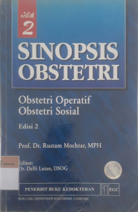 Sinopsis obstetri: Obstetri operatif, obstetri sosial jilid 2