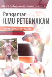 Pengantar ilmu peternakan: Ternak domba, kambing, babi