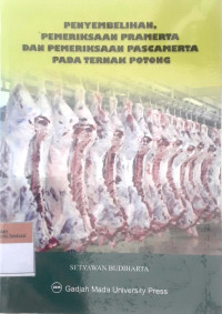 Penyembelihan, pemeriksaan pramerta dan pemeriksaan pascametra pada ternak potong