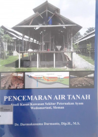 Pencemaran air tanah: Studi kasus kawasan sekitar peternakan ayam Wedomartani, Sleman