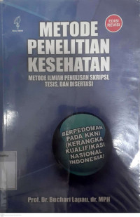 Metode penelitian kesehatan metode ilmiah penulisan skripsi,tesis, dan disertasi