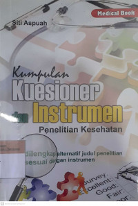 Kumpulan koesioner dan instrumen penelitian kesehatan; dilengkapi alternatif judul penelitian sesuai denga instrumen