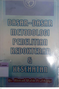 Dasar-dasra metodologi penelitian kedokteran & kesehatan