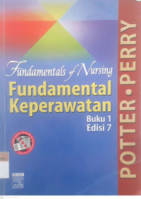 Fundamental of nursing; fundamentad keperawatan buku 1