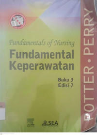 Fundamental of nursing; fundamentad keperawatan buku 3