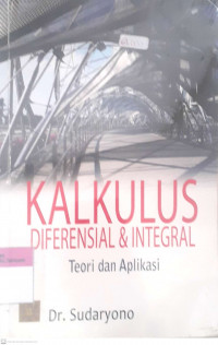 Kalkulus diferensial & integral: Teori dan aplikasi