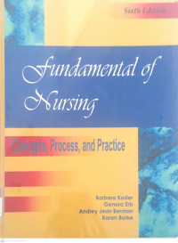 Fundamental of nursing; concepts, prosess, and practice