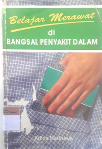 Belajar merawat di bangsal penyakit dalam