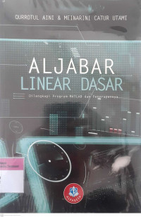 Aljabar linear dasar: Dilengkapi program MATLAB dan penerapannya