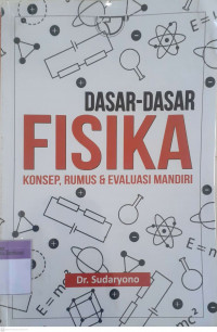 Dasar-dasar fisika: Konsep, rumus & evaluasi mandiri