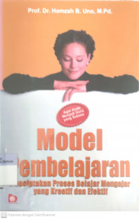 Model Pembelajaran Menciptakan Proses Belajar Mengajar yang Kreatif dan Efektif