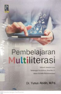 Pembelajaran Multiliterasi Sebuah Jawaban atas Tantangan Pendidikan Abad ke-21 dalam Konteks Keindonesiaan