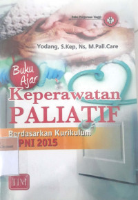 Buku ajar keperawatan paliatif berdasarkan kurikulum AIPINI 2015