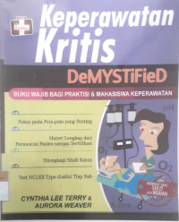 Keperawatan kritis demystified: buku wajib bagi praktisi & mahasiswa keperawatan