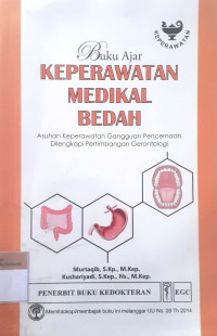 Buku ajar keperawatan medikal bedah: Asuhan keperawatan gangguan pencernaan dilengkapi pertimbangan gerontologi