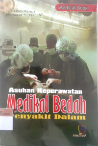 Asuhan keperawatan medikal bedah dan penyakit dalam