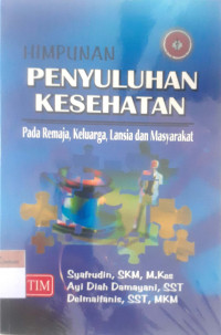 Himpunan penyuluhan kesehatan pada remaja, keluarga, lansia, dan masyarakat