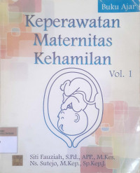 Buku ajar Keperawatan maternitas kehamilan Vol.1