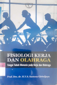 Fisiologi kerja dan olahraga : fungsi tubuh manusia pada kerja dan olahraga