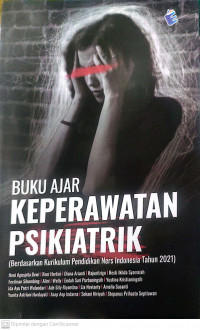 Buku ajar keperawatan psikoatrik (berdasarkan kurikulum pendidikan ners indonesia tahun 2021)