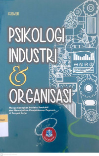 Psikologi industri & organisasi mengembangkan perilaku produktif dan mewujudkan kesejahteraan pegawai di tempat kerja