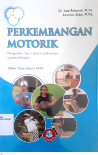 Perkembangan Motorik Pengantar Teori dan Implikasinya dalam Belajar