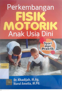 Perkembangan fisik motoric anak usia dini teori dan praktik