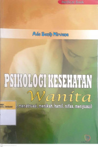 Psikologi kesehatan wanita(remaja,menstruasi,menikah,hamil,nifas,menyusui)