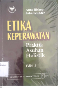 Etika Keperawatan Praktik Asuhan Holistik