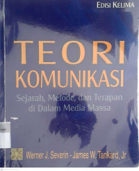 Teori komunikasi sejarah,metode,dan terapan di dalam media massa