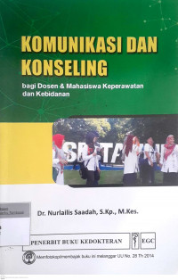 Komunikasi dan Konseling: Bagi Dosen & Mahasiswa Keperawatan & Kebidanan