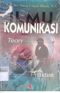 Ilmu komunikasi teori dan praktek