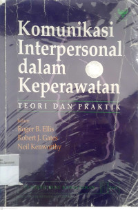 Komunikasi interpersonal dalam keperawatan teori dan praktik