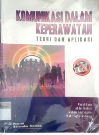 Komunikasi dalam keperawatan teori dan aplikasi