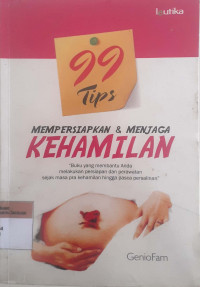 99 tips mempersiapkan dan menjaga kehamilan