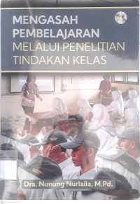 Mengasah pembelajaran melalui penelitian tindakan kelas