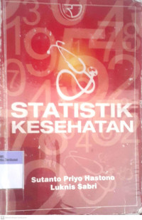 Statistik Kesehatan Belajar mudah Teknik analisis data dalam Penelitian Kesehatan (Plus Aplikasi Software SPSS)