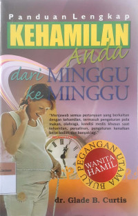 Panduan lengkap kehamilan anda dari minggu ke minggu