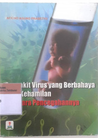 Penyakit virus yang berbahaya bagi kehamilan dan pencegahannya