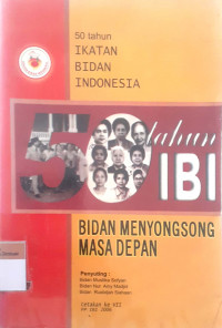 50 tahun ikatan bidan indonesia bidan menyongsong masa depan