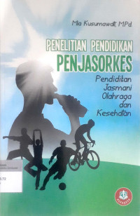 Penelitian pendidikan penjasorkes; pendidikan jasmani olahraga dan kesehatan