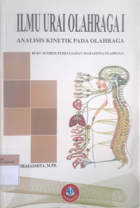 Ilmu urai olahraga 1 analisis kinetik pada olahraga; buku sumber perkuliahan mahasiswa olahraga