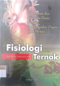 Fisiologi ternak: Fenomena dan nomena dasar dari fungsi serta interaksi organ pada hewan