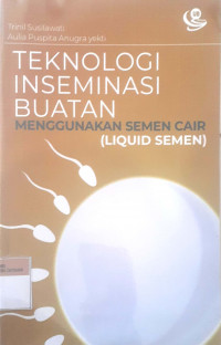 Teknologi inseminasi buatan: menggunakan semen cair (Liquid semen)