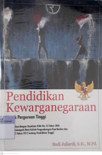 Pendidikan Kewarganegaraan : Untuk Perguruan Tinggi