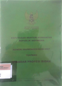 Keputusan menteri kesehatan republik Indnesia nomor 369/MENKES/SK/III/2007 tentang standar profesi dokter