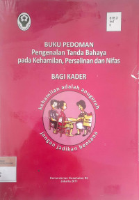 Buku pedoman pengenalan tanda bahaya pada kehamilan, persalinan dan nifas