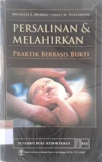 Persalinan & melahirkan: Praktik berbasis bukti